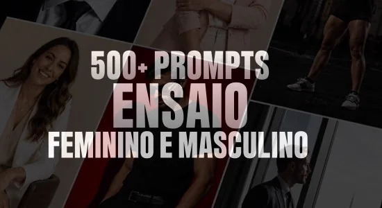 500+ Prompts Ensaio Feminino e Masculino